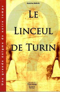 Le Linceul de Turin - Antoine WEHRLE