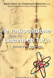 Le radio-carbone face au Linceul de Turin - Marie-Claire van OOSTERWYCK GASTUCHE