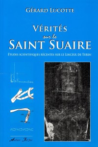 Verites sur le Saint Suaire - Gerard LUCOTTE